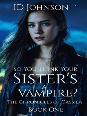 cover image of So You Think Your Sister's a Vampire?